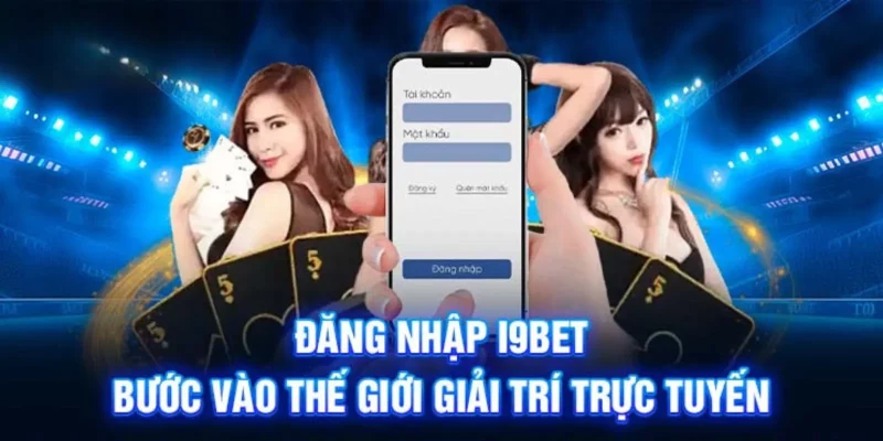 Quy trình đăng nhập nhà cái trực tuyến I9BET chi tiết