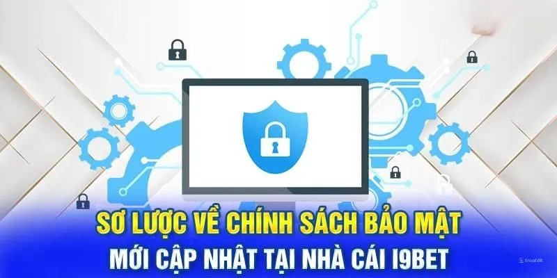 Chính sách bảo mật i9bet với những nội dung cần nắm