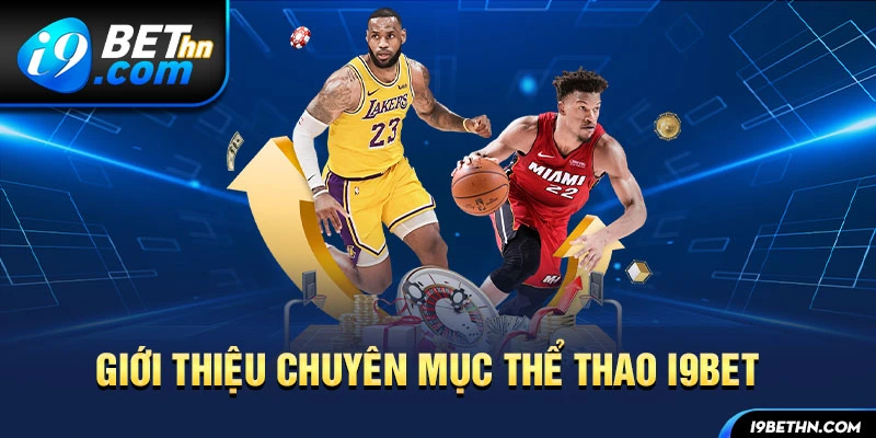 Giới thiệu chuyên mục thể thao i9bet